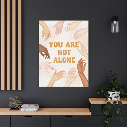 Motivational Canvas Art, You Are Not Alone, Inspirational Wall Decor, Friendship Gift, Supportive Home Decor, Mental Health Awareness