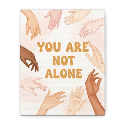 Motivational Canvas Art, You Are Not Alone, Inspirational Wall Decor, Friendship Gift, Supportive Home Decor, Mental Health Awareness